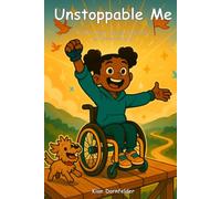 Unstoppable Me: A Story About Courage, Confidence, and Never Giving Up
