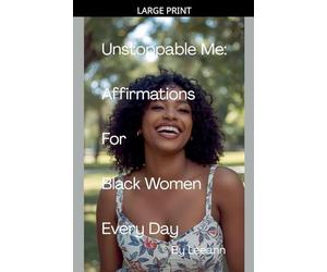 Unstoppable Me: Affirmations For Black Women Every Day