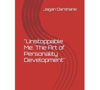 "Unstoppable Me: The Art of Personality Development"
