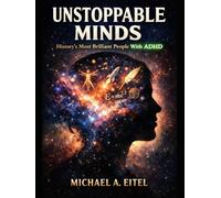 Unstoppable Minds: Histories most brilliant people with ADHD