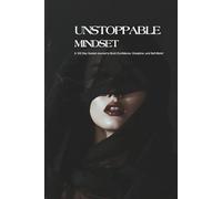 UNSTOPPABLE MINDSET: A 100-Day Guided Journal to Build Confidence, Discipline, and Self-Belief