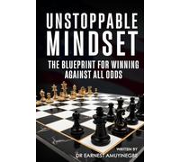 Unstoppable Mindset: The Blueprint for Winning Against All Odds