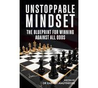 Unstoppable Mindset: The Blueprint for Winning Against All Odds