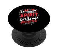 UNSTOPPABLE SPIRIT CHALLENGE ACCEPTED Motivational PopSockets Adhesive PopGrip
