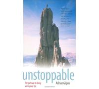 Unstoppable: The Pathway to Living an Inspired Life