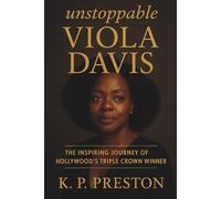 Unstoppable Viola Davis: The Inspiring Journey of Hollywood's Triple Crown Winner