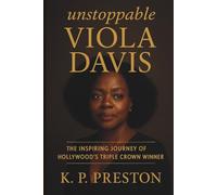 Unstoppable Viola Davis: The Inspiring Journey of Hollywood's Triple Crown Winner