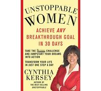 Unstoppable Women: Achieve Any Breakthrough Goal in 30 Days