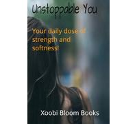 Unstoppable You: Daily Affirmations and Soulful Reflections to Heal, Rise and Own Your Power as a Woman