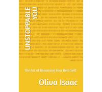 UNSTOPPABLE YOU: The Art of Becoming Your Best Self
