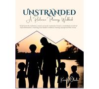 Unstranded; A Resilience Planning Workbook: Avoid stress & confusion, ensure access & continuity. Create a centralized record of vital information, ... resilience during unexpected life events.