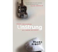 Unstrung: Rants and Stories of a Noise Guitarist