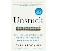 Unstuck: End Procrastination Using the Ancient Psychology Behind How-to Videos