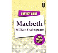 Unstudy Guide to Macbeth by William Shakespeare