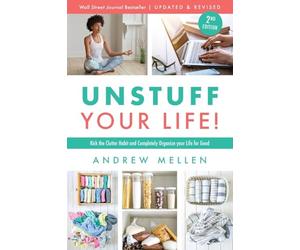 Unstuff Your Life!: Kick the Clutter Habit and Completely Organize Your Life for Good, Updated & Revised 2nd Edition