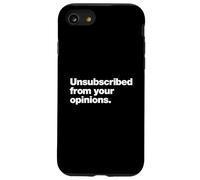 Unsubscribed From Your Opinions | Bold Sarcastic Quote Case for iPhone SE (2020) / 7/8