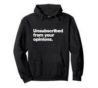 Unsubscribed From Your Opinions | Bold Sarcastic Quote Pullover Hoodie