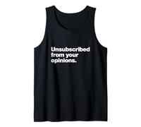Unsubscribed from Your Opinions | Bold Sarcastic Quote Tank Top