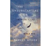Unsubstantial Air: American Fliers in the First World War