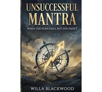Unsuccessful Mantra: When the Plan Fails, But You Don't