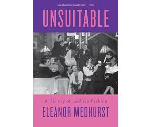 Unsuitable: A History of Lesbian Fashion