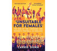 'Unsuitable for Females' : The Rise of the Lionesses and Women's Football in England