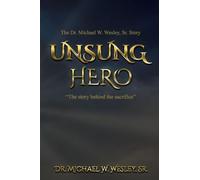 Unsung Hero: "The story behind the sacrifice."