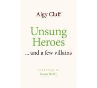 Unsung Heroes: and a few villains