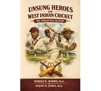 Unsung Heroes of West Indian Cricket: The Forgotten Islands