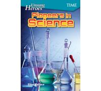 Unsung Heroes: Pioneers in Science