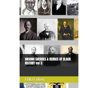 UNSUNG SHEROES & HEROES OF BLACK HISTORY vol 3