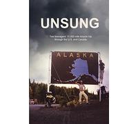 Unsung: Two teenagers' 11,000 mile bicycle trip through the U.S. and Canada