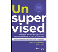 Unsupervised : Navigating and Influencing a World Controlled by Powerful New Technologies