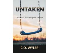 Untaken: 12 Hours Following the Rapture (End Times)