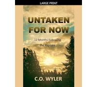 Untaken for Now: 12 Months Following the Rapture: 4 (End Times)