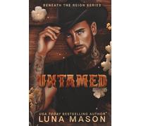 UNTAMED: A Dark Mafia Cowboy Romance (Beneath The Reign)