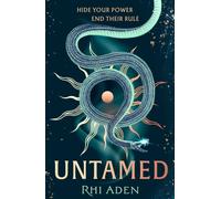 Untamed : A gripping new-adult dystopian romance of forbidden love and rebellion Volume 1