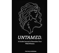 Untamed.: A Guided Journal to Reawaken Your Wild Woman