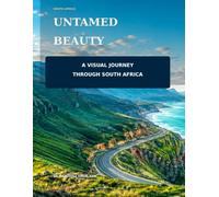 Untamed Beauty: A Visual Journey Through South Africa