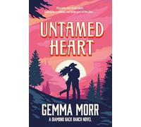 Untamed Heart: A sweet and spicy, cosy, small-town cowboy romance: 1 (Diamond Back Ranch, 1)