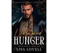 Untamed Hunger: A Russian Mafia Romance (Rogov Bratva)