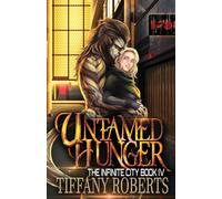 Untamed Hunger (The Infinite City #4)