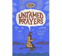 Untamed Prayers by Chad Bird, Chad Bird - 9781964419268