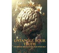 Untangle your Truth: Unearthing the roots of your inner self