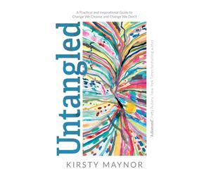 Untangled: A Practical and Inspirational Guide to Change We Choose and Change We Don’t