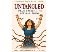 Untangled: Breaking Free from the Lies Women Believe