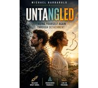 Untangled: Finding Yourself Again Through Detachment
