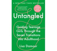 Untangled : Guiding Teenage Girls Through the Seven Transitions into Adulthood