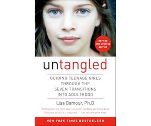 Untangled: Guiding Teenage Girls Through the Seven Transitions into Adulthood