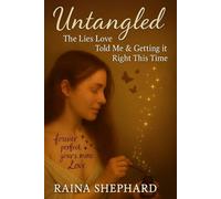 Untangled: The Lies Love Told Me and Getting it Right This Time